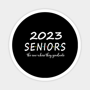 2023 Senior The One Where They Graduate Magnet